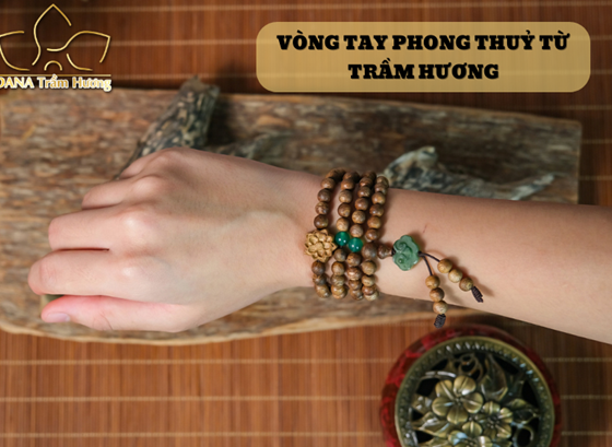 Ý nghĩa vòng tay phong thủy từ trầm hương